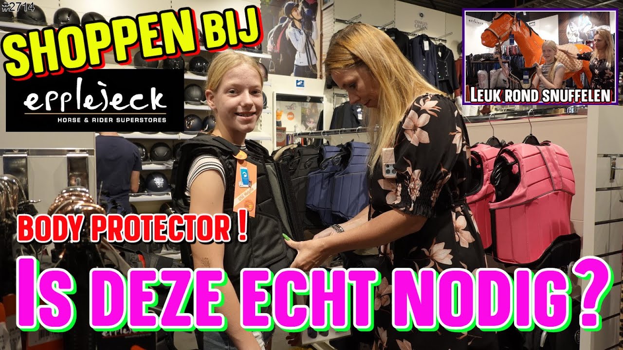 SHOPPEN bij EPPLEJECK, de PAARDENWINKEL. Is een BODY PROTECTOR nog nodig nu rijden beter gaat? #2714
