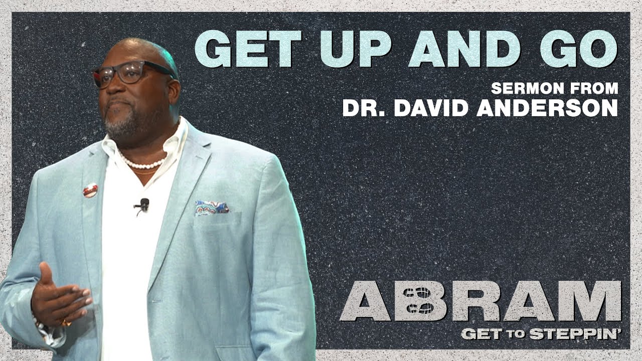 Get Up and Go | Getting Unstuck and Moving Forward in Faith ║ Sermon from Dr. David Anderson