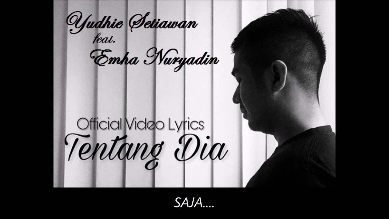 Yudhi Setiawan feat. Emha Nuryadin - Tentang Dia (Video Lyric)