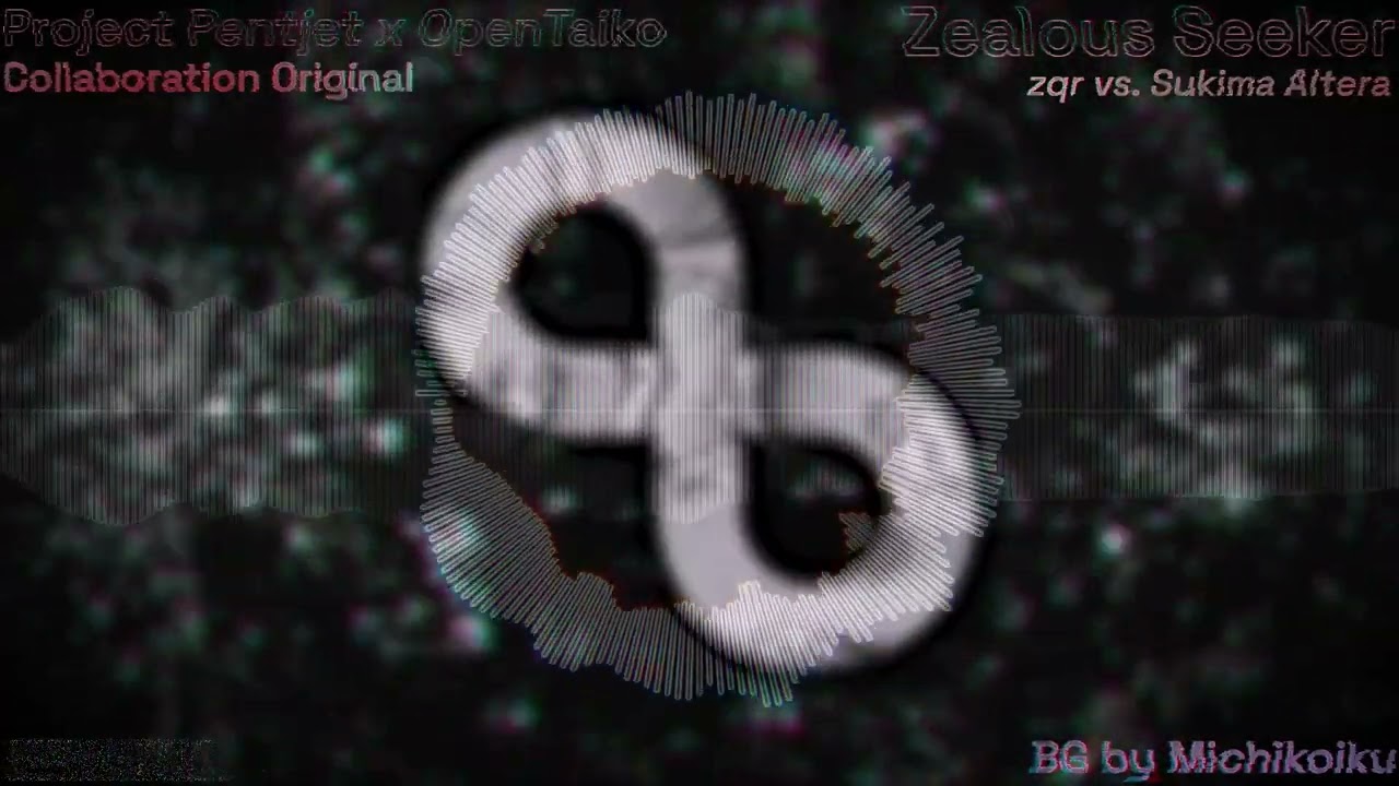 【Project Pentjet × OpenTaiko】zqr vs. Sukima Altera - Zealous Seeker