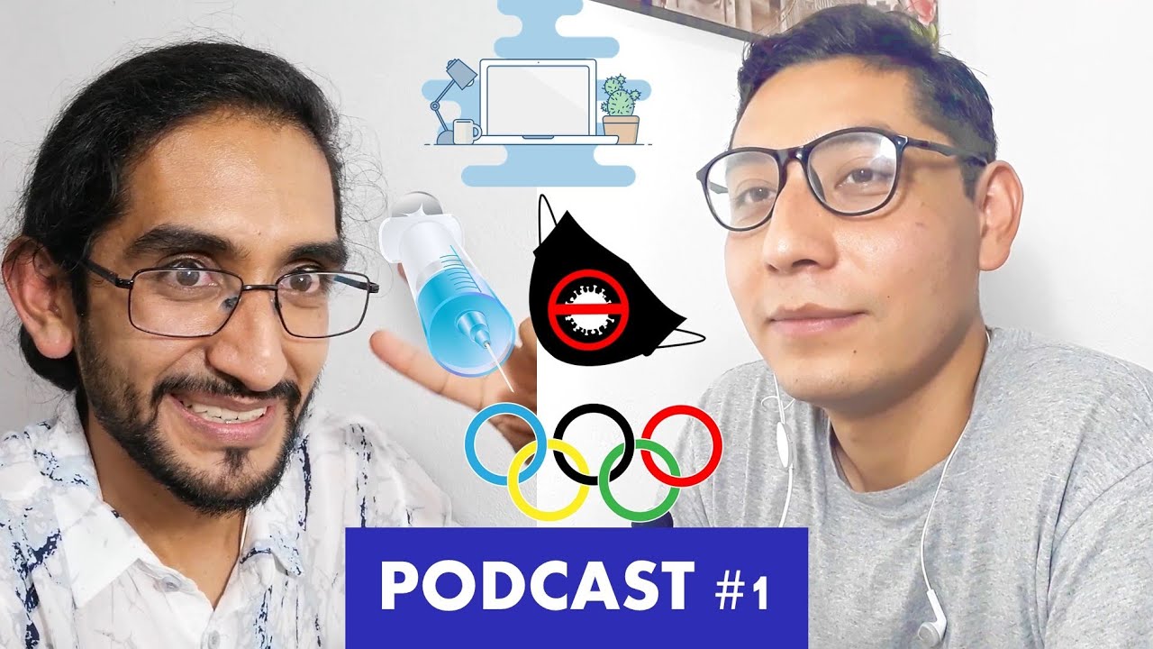 PANDEMIA, VACUNAS, EDUCACIÓN VIRTUAL, JUEGOS OLIMPICOS Y MÁS... FT. JULIO LANTÁN #PODCAST