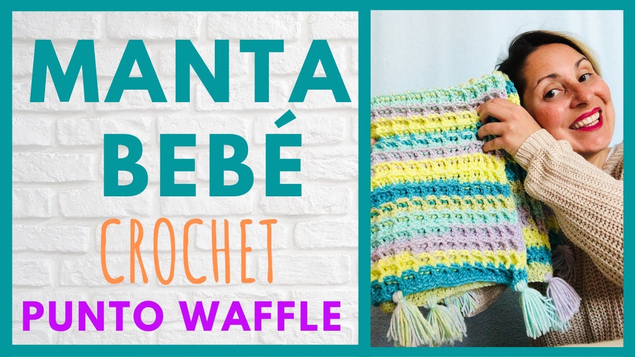 MANTA PARA BEBÉ TEJIDA A CROCHET. PUNTO WAFFLE. 70x90. TUTORIAL PRINCIPIANTES. NOMANA 👈🏻