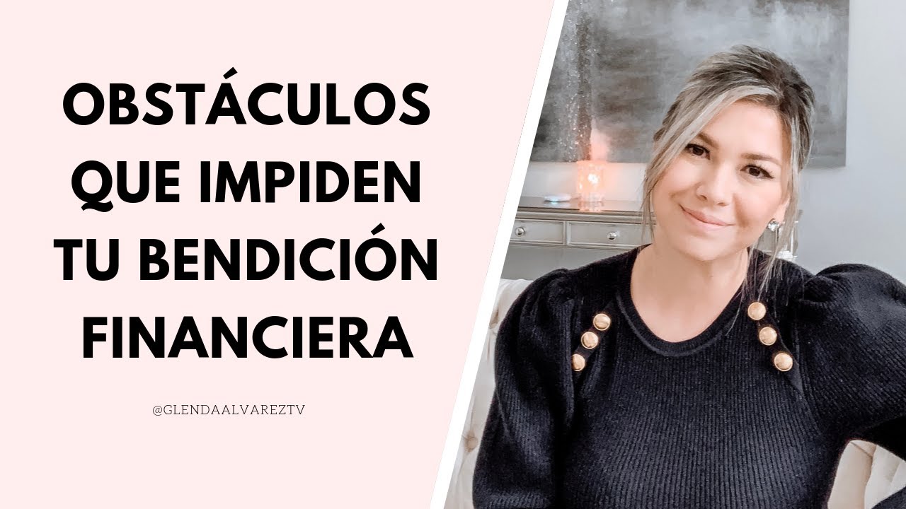 Obstáculos que impiden tu bendición financiera.