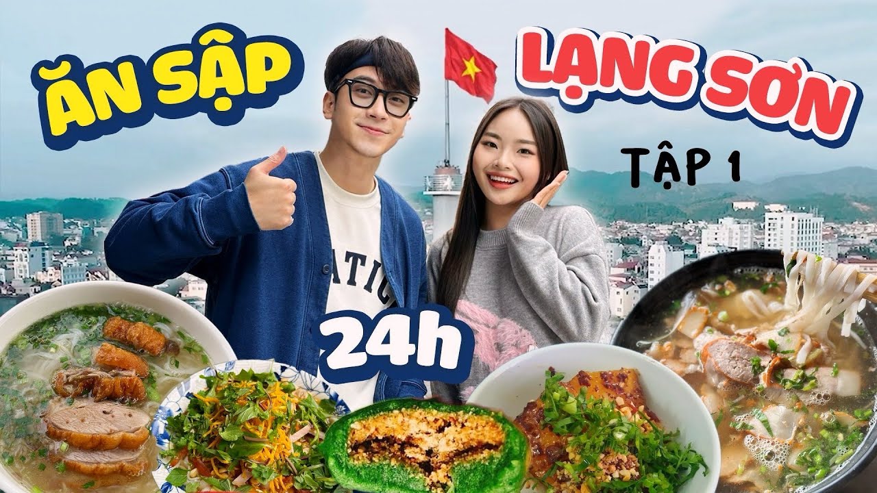 24H ĂN SẬP LẠNG SƠN (tập 1) // Phở xá xíu lạp sườn, phở vịt quay, bảnh ngải, cao sằng, bánh cuốn...