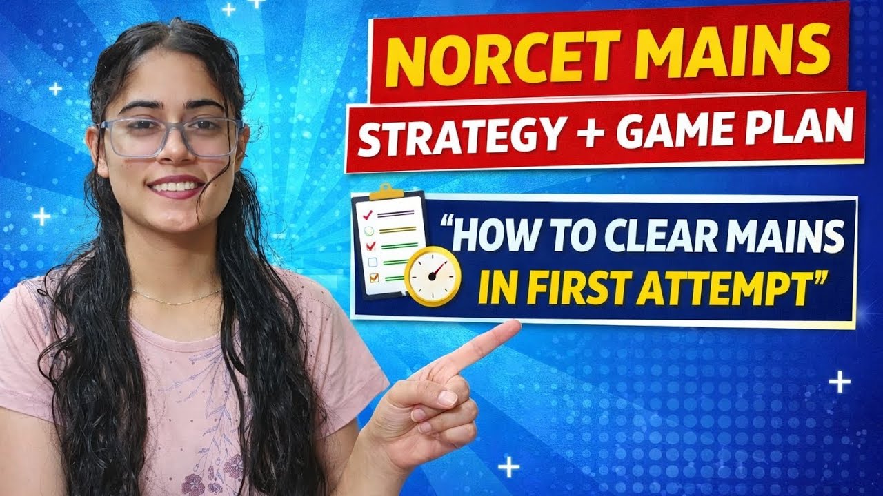 NORCET MAINS STRATEGY 2026 🔥 | How to Clear Mains in First Attempt | Final Game Plan