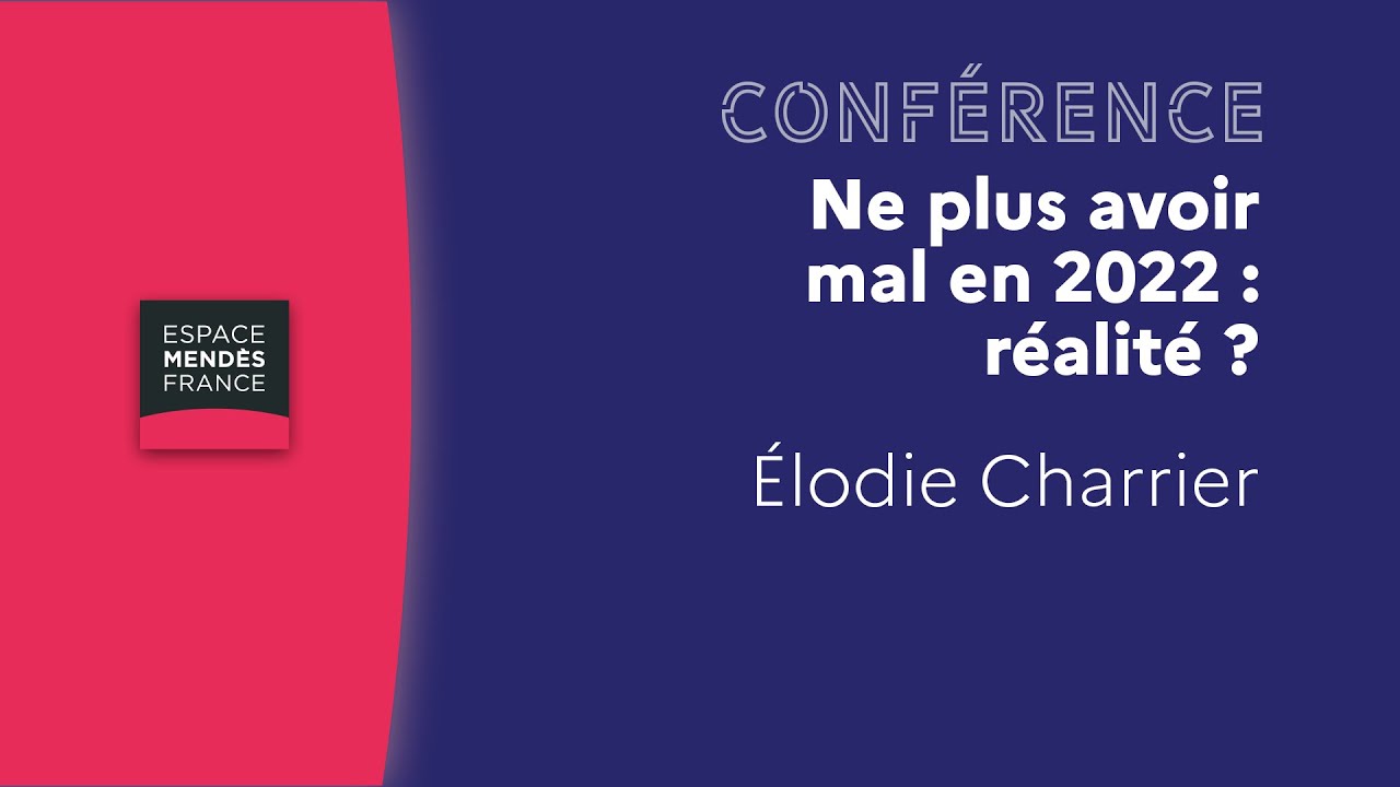 Ne plus avoir mal en 2022 : réalité ? - Élodie Charrier