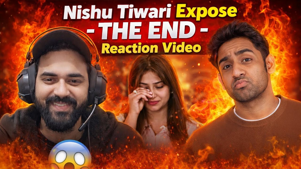 Nishu Tiwari Expose - The End! - Reaction video