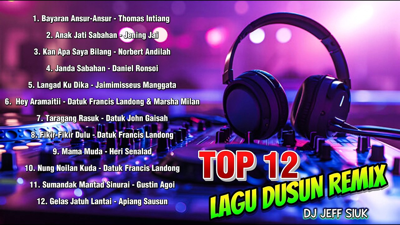 TOP 12 LAGU DUSUN REMIX | Dj Jeff Siuk