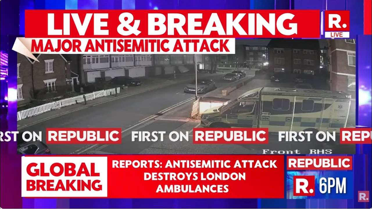 BREAKING LIVE:Antisemitic Arson Attack Reported In London, 4 Emergency Services Ambulances Destroyed
