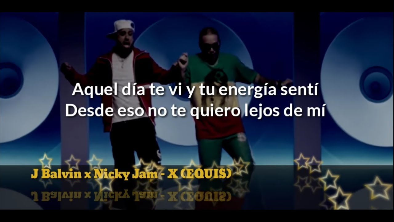 Nicky Jam x J Balvin - X (EQUIS) (Letra)