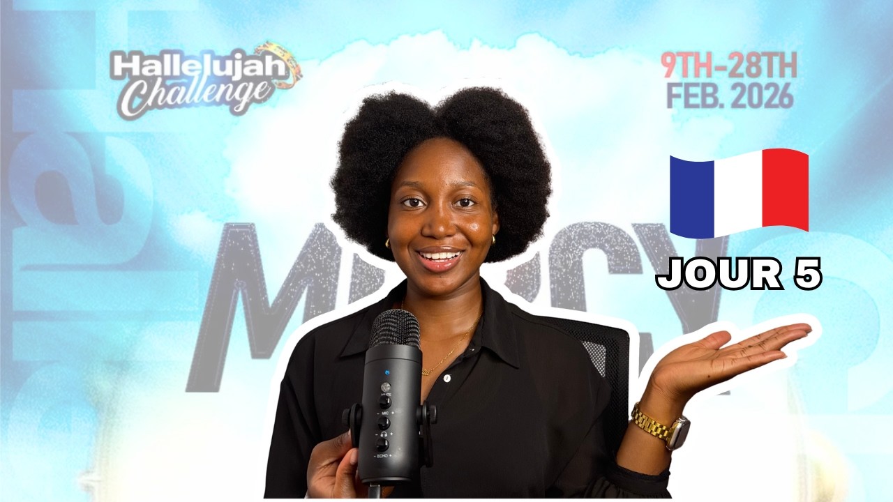 JOUR 5: GRACE ET MISÉRICORDE | Je RÉSUME le Hallelujah Challenge en Français 🇫🇷