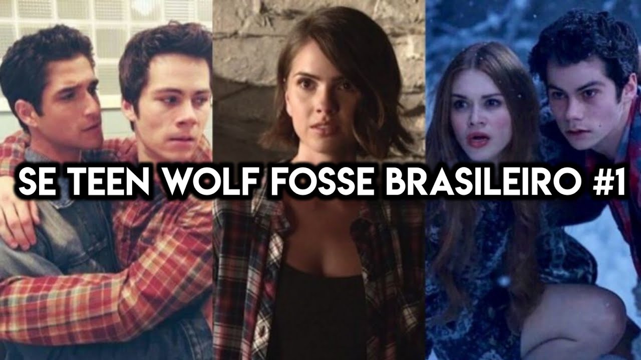 → SE TEEN WOLF FOSSE BRASILEIRO #1