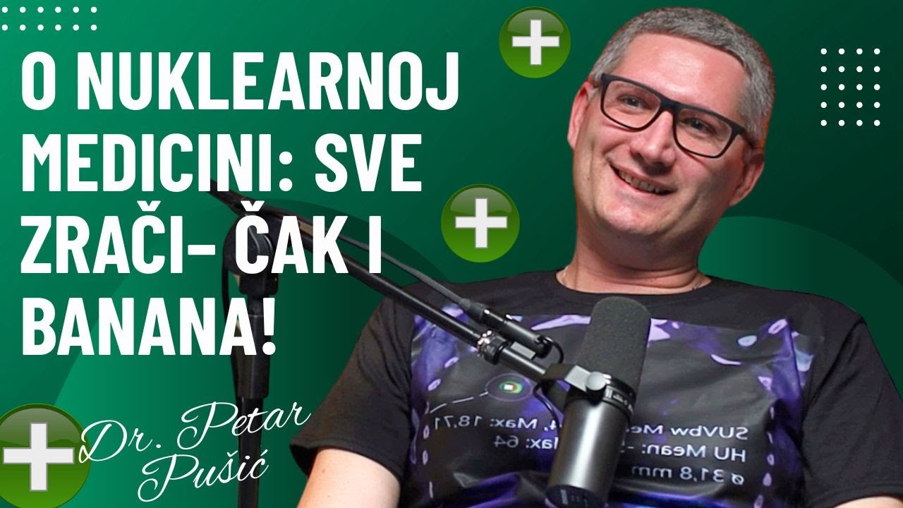 Zid zrači, banana zrači, vi zračite – što to znači za vaše zdravlje pojašnjava dr. Petar Pušić