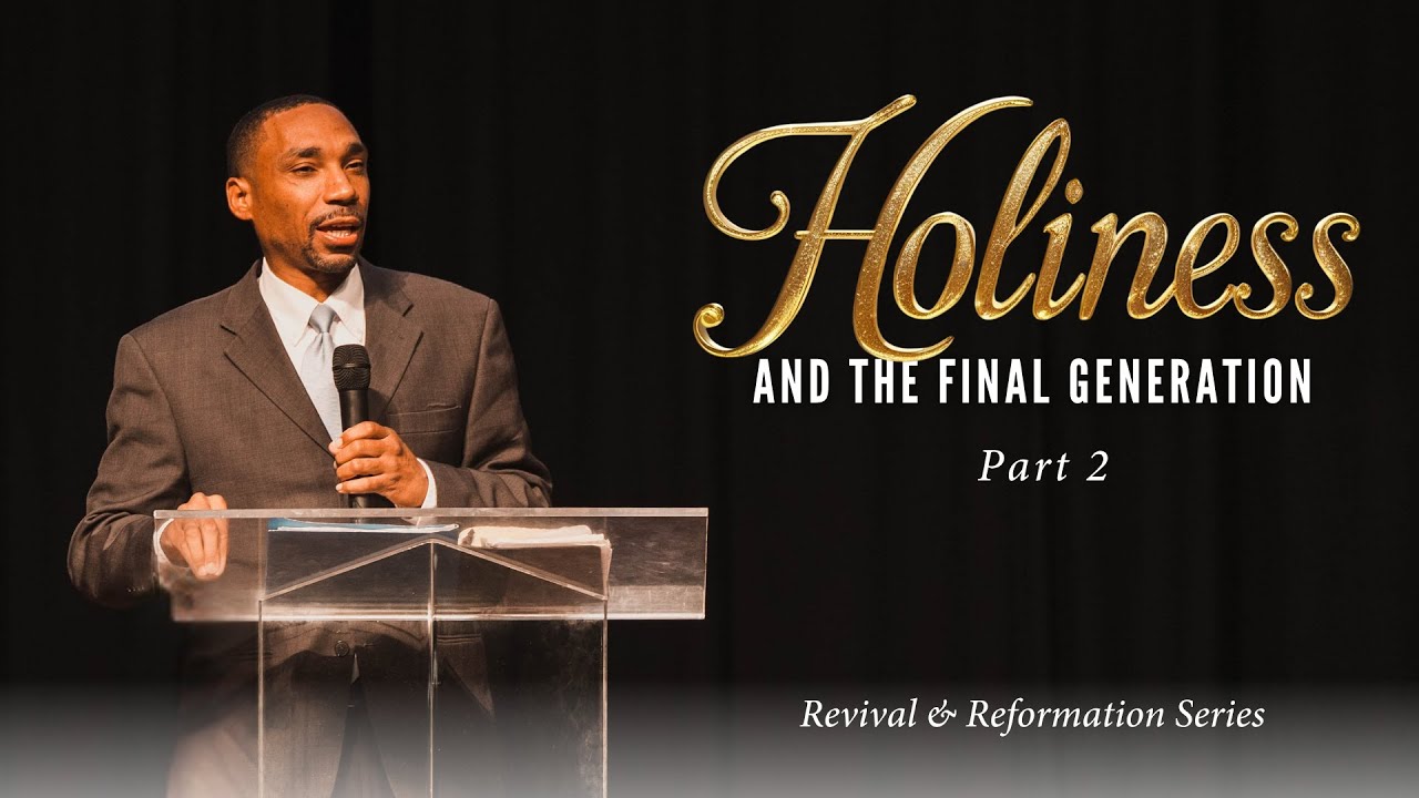 Holiness and the Final Generation Part 2 of 5 | Pastor Jeremiah Davis | 2025