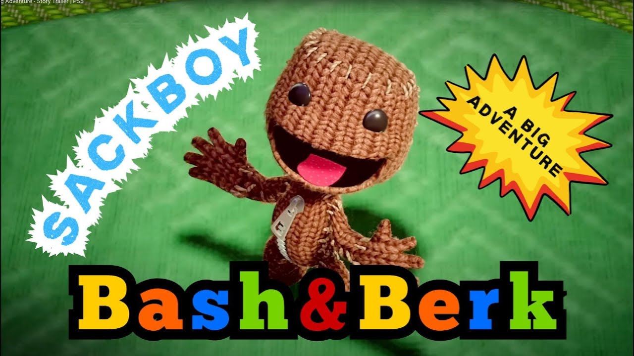 Bash and Berk play SackBoy.  From Playstation.