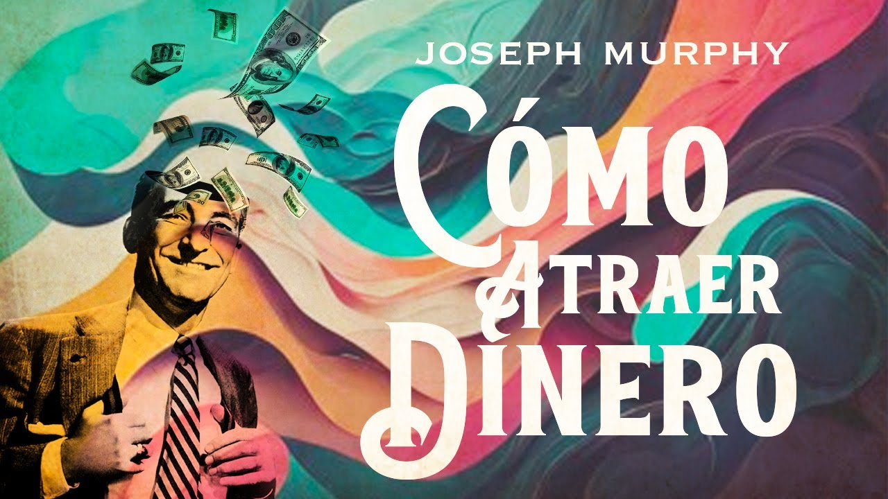 Joseph Murphy - CÓMO ATRAER DINERO 💰 | Secretos del Subconsciente para la Abundancia (Audiolibro)