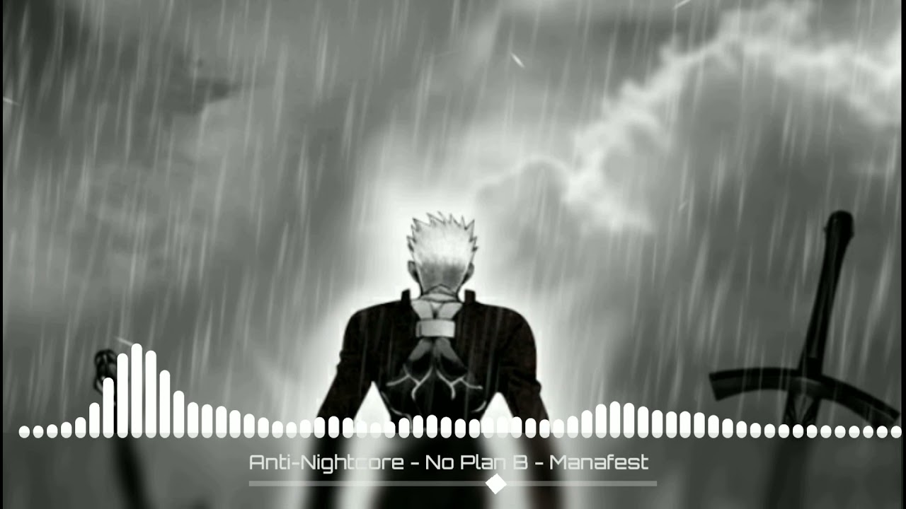 Anti-Nightcore - No Plan B - Manafest