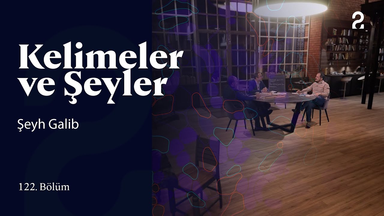 Şeyh Galib | Kelimeler ve Şeyler | 122. Bölüm @trt2