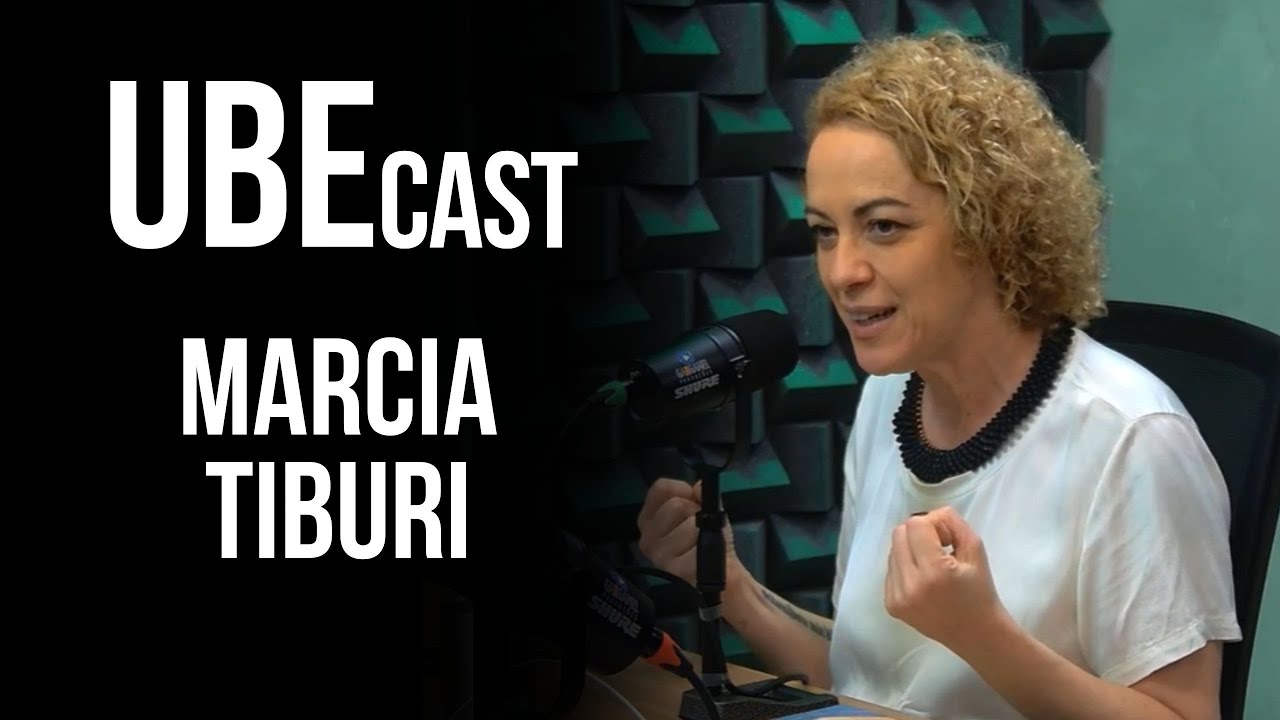 UBE Cast entrevista MARCIA TIBURI | Ep. #03 | Temp. #02
