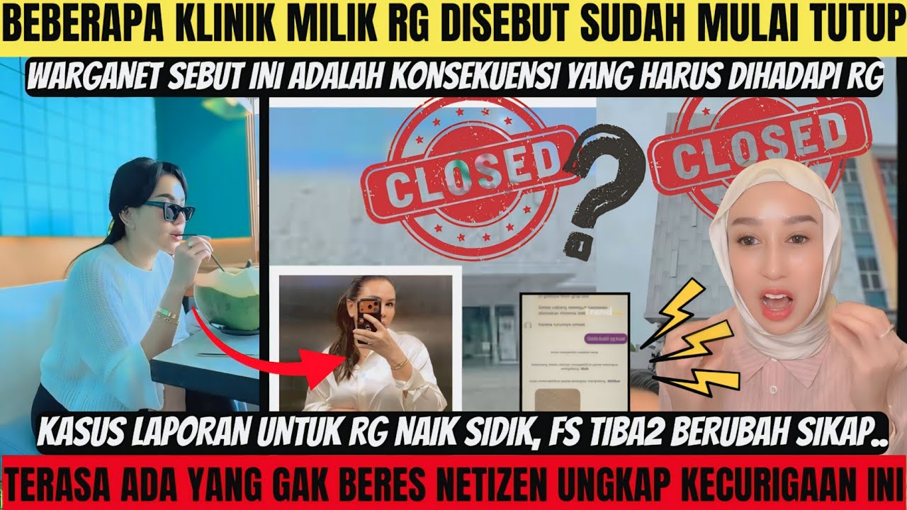 GEGER‼️BEBERAPA KILINIK MILIK RG DISEBUT MULAI TUTUP‼️WARGANET SINGGUNG KONSEKUENSI BERAT DARI RG‼️