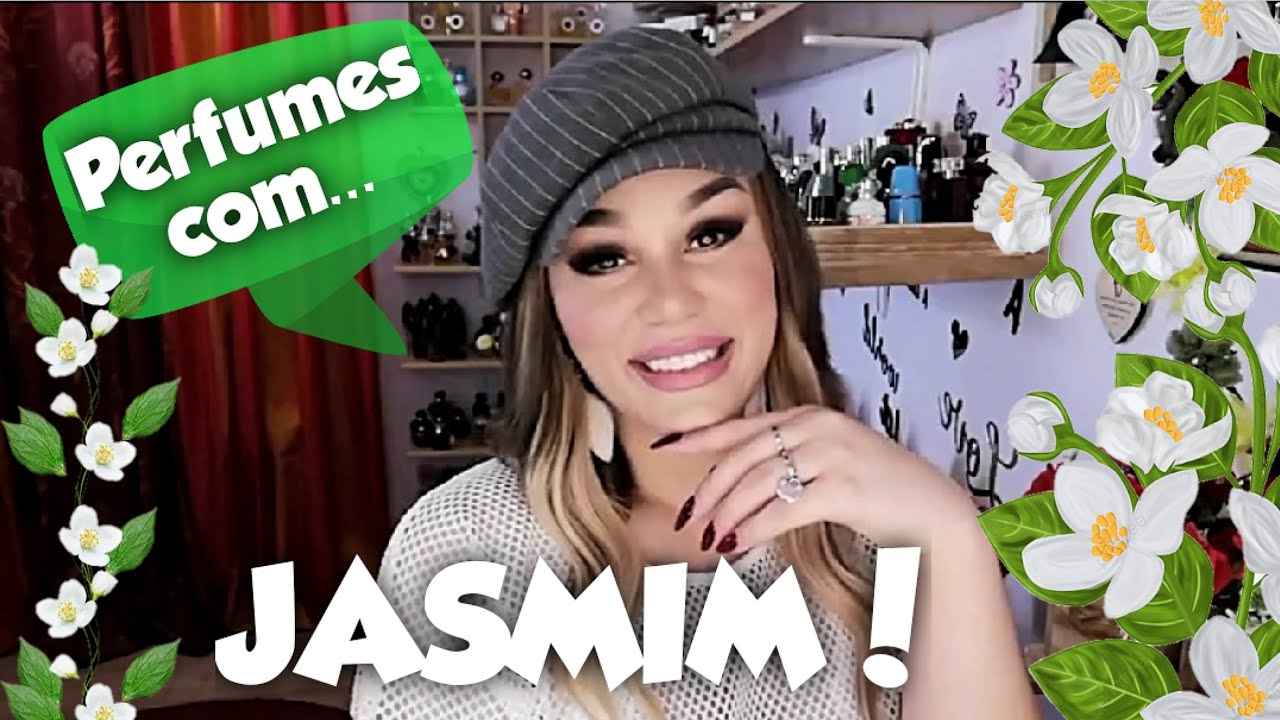 Diferentes perfumes com JASMIM!