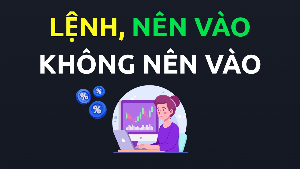 Lệnh, nên vào và không nên vào | Trading | Angel