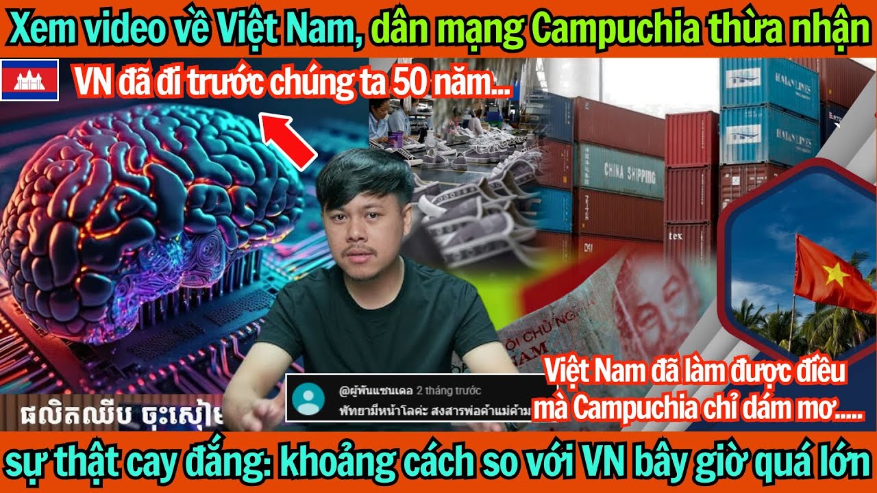 Xem video về Việt Nam, dân mạng Campuchia thừa nhận sự thật cay đắng: khoảng cách quá lớn!