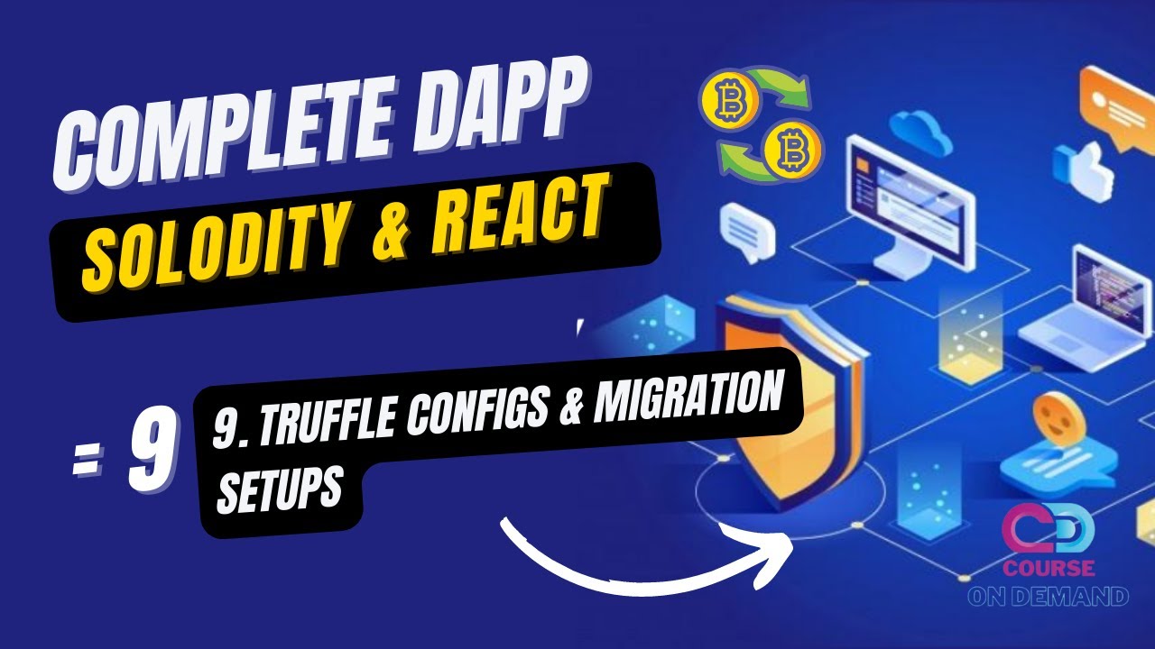 Truffle Configs & Migration Setups -  Complete DApp Course - Solidity & React