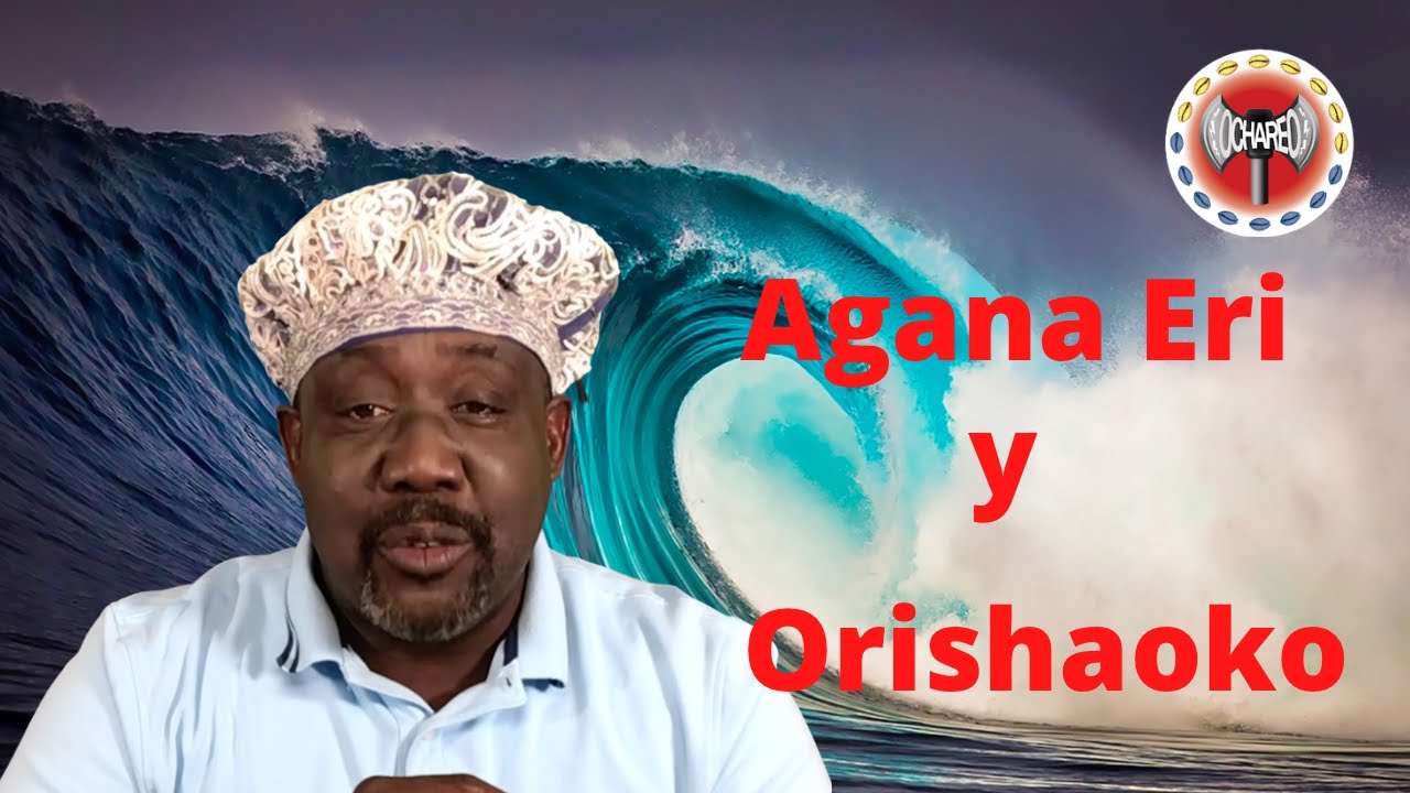 Agana Eri y Orishaoko