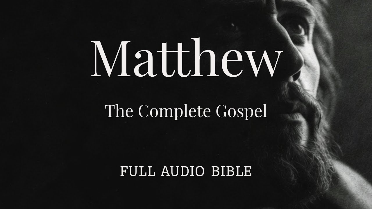 The Gospel of Matthew: Full Audio Bible