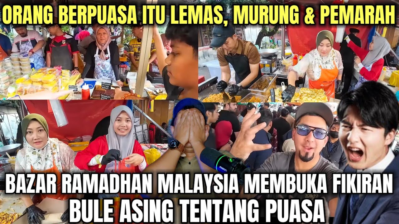 BAZAR RAMADHAN MALAYSIA MEMBUKA FIKIRAN BULE ASING TENTANG PUASA