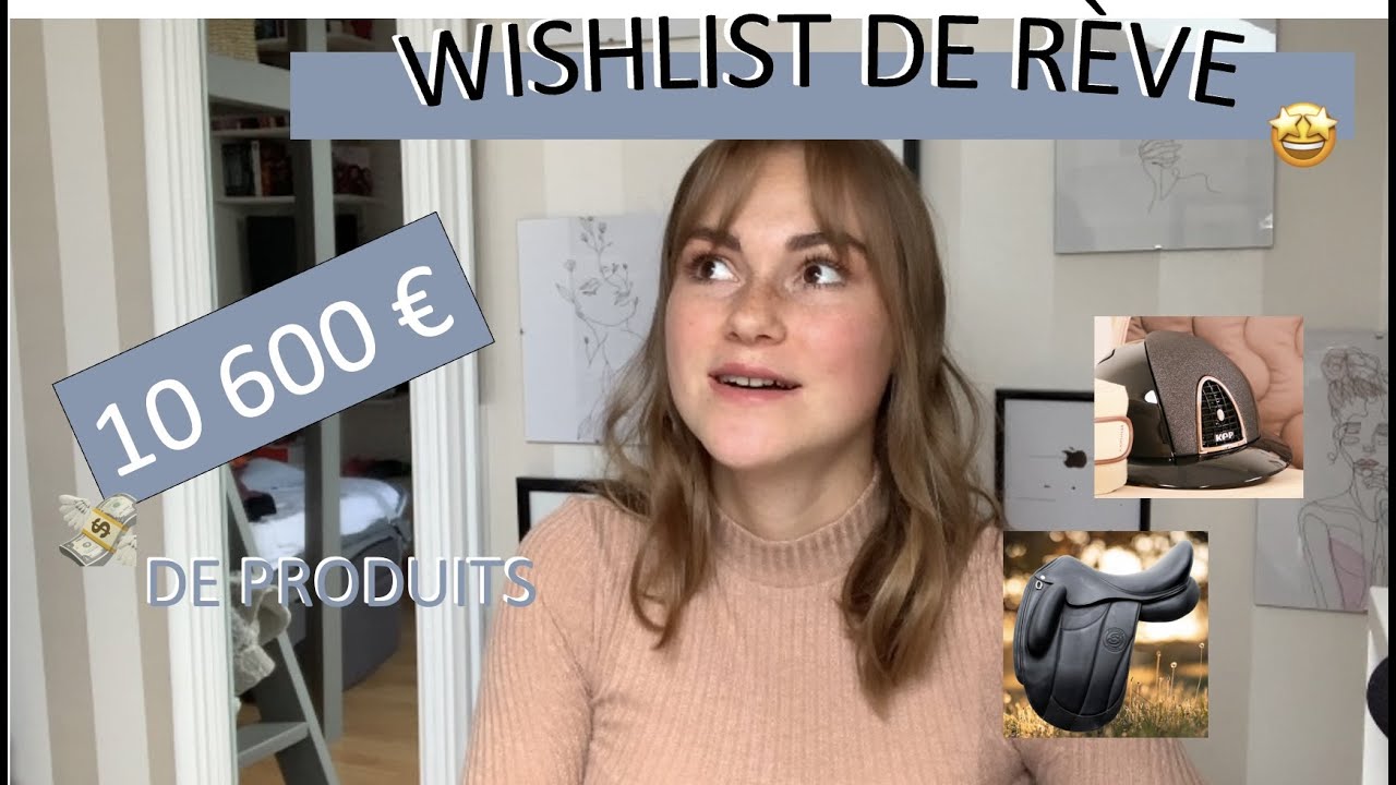 WISHLIST DE RÈVE version équitation 🤩 (+ de 10 000€ de produits), idées cadeaux ;)