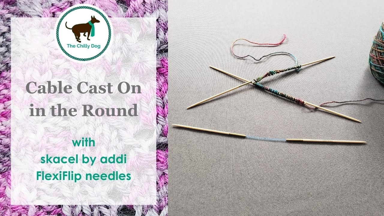 Cable Cast On in the Round with addi FlexiFlip Needles