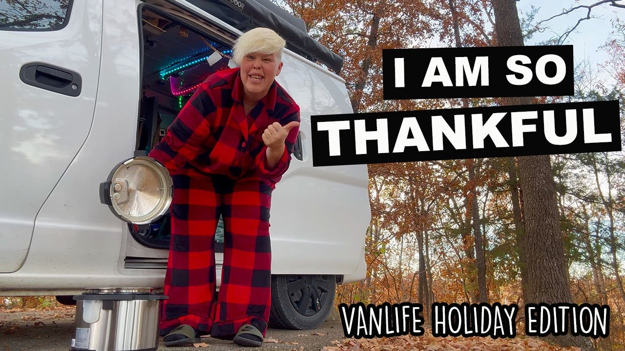 I Am So Thankful!  | Vanlife Holiday Edition | Chicken & Dumplings In The InstantPot