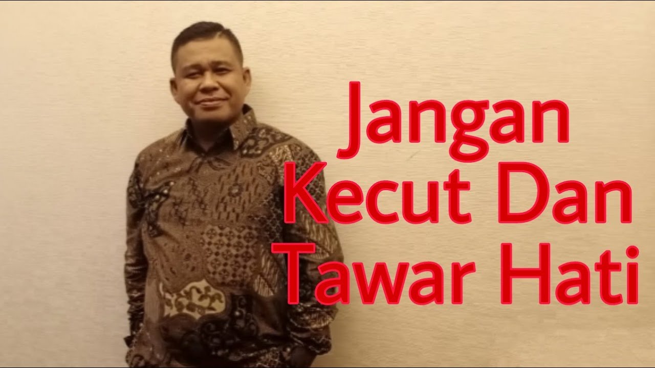 JANGAN KECUT DAN TAWAR HATI   -  PETER GUNTUR