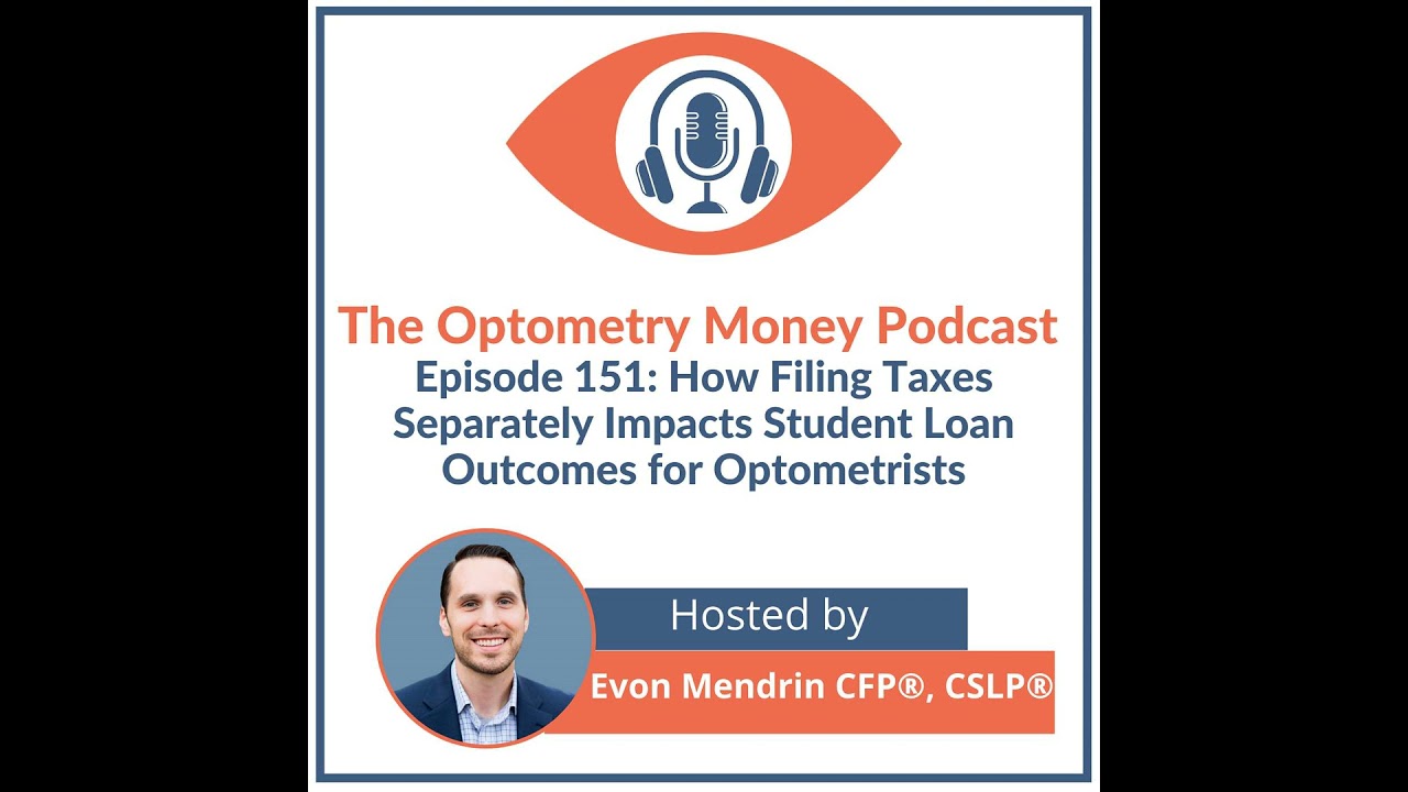 How Filing Taxes Separately Impacts Student Loan Outcomes for Optometrists