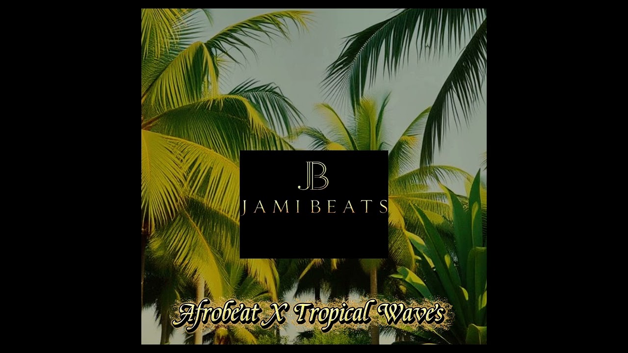 Afrobeat X Tropical Waves 