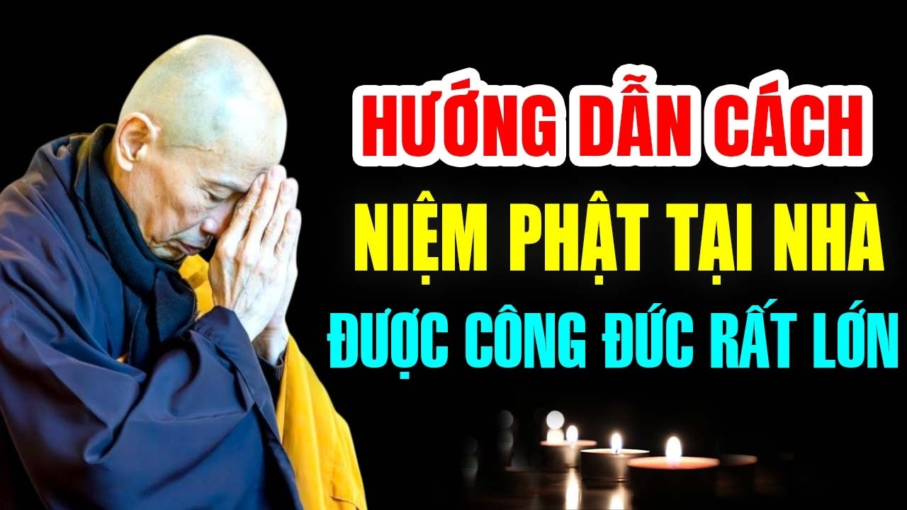 Thầy Hướng Dẫn Cách Niệm Phật Tại Nhà Được Công Đức Rất Lớn - Thầy Thích Phước Tịnh