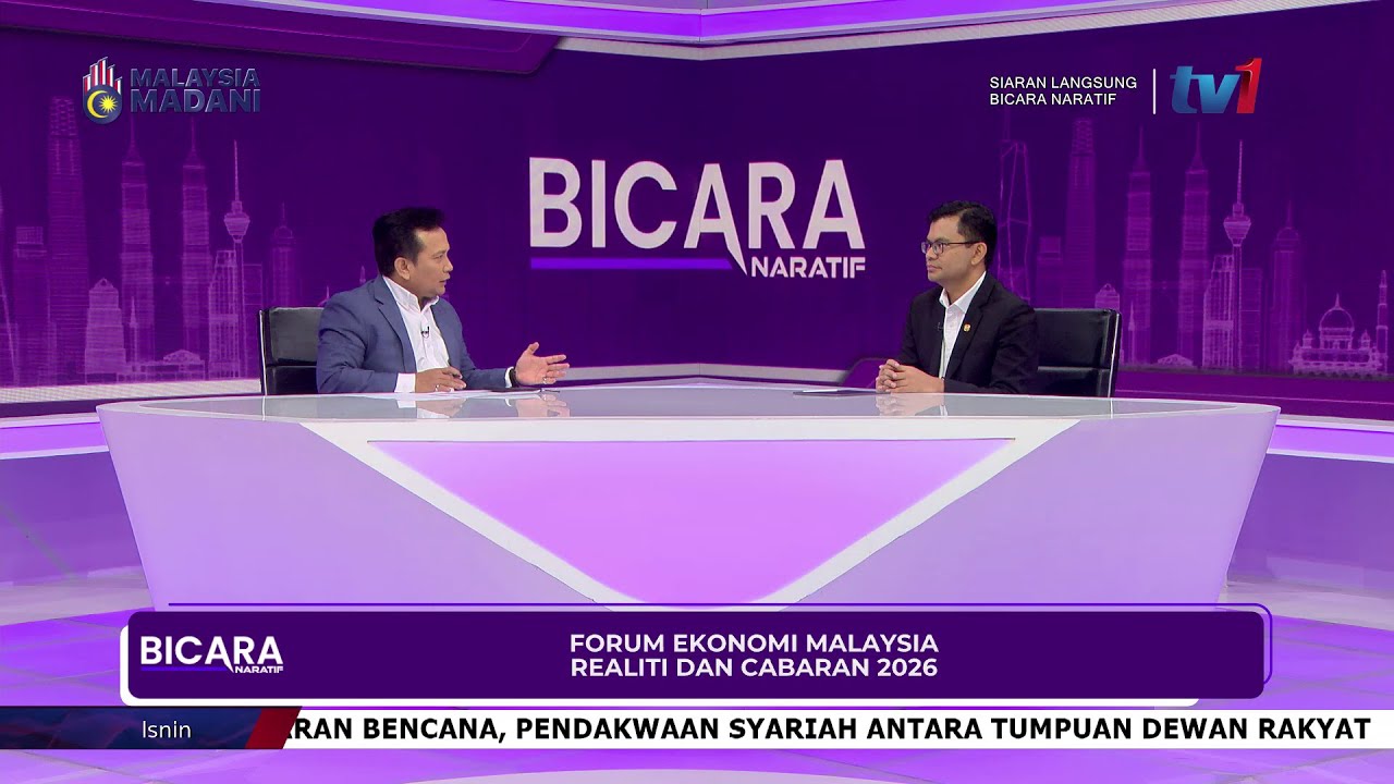 26 JANUARI 2026 - BICARA NARATIF - FORUM EKONOMI MALAYSIA REALITI DAN CABARAN 2026