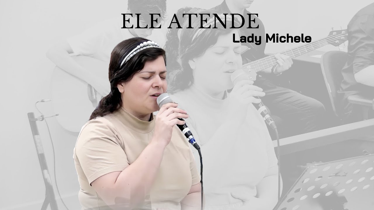 Louvor - Lady Michele - Ele Atende (Cover)