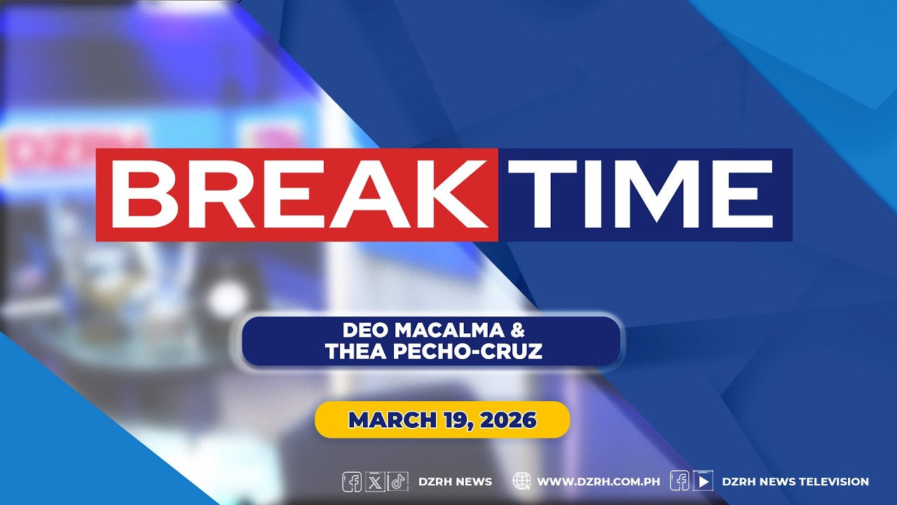 BREAKTIME with DEO MACALMA & THEA PECHO-CORPUZ (03/19/2026)