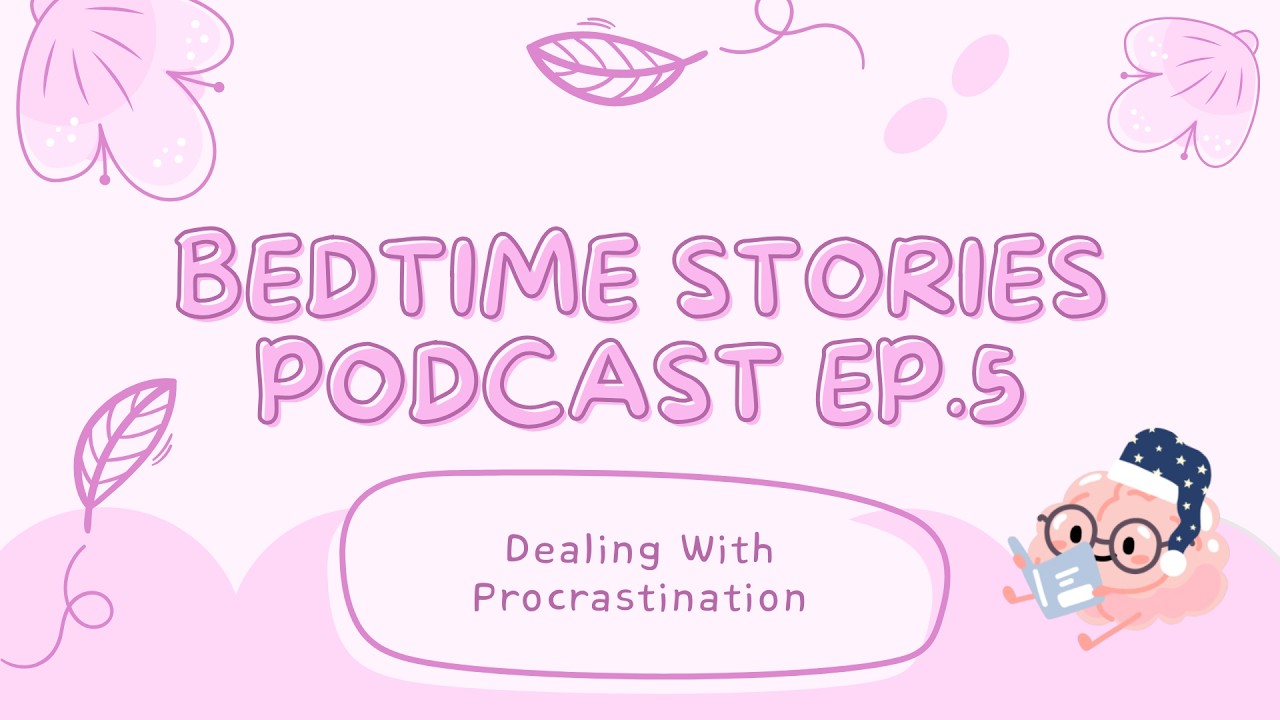 EP 5. Dealing With Procrastination