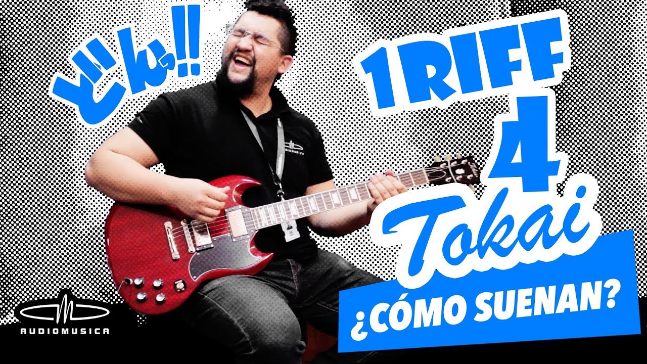 1 Riff / 4 Tokai ¿CÓMO SUENAN?