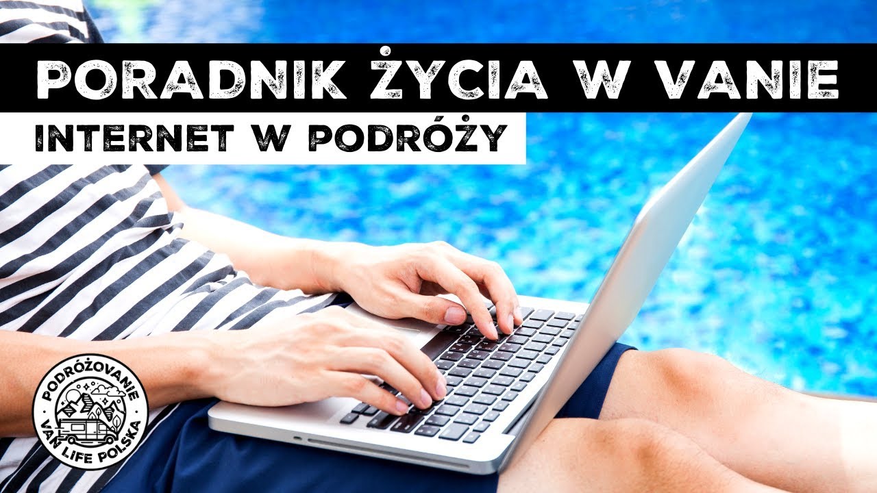 INTERNET W PODR&Oacute;ŻY ZA GRANICĄ I W POLSCE
