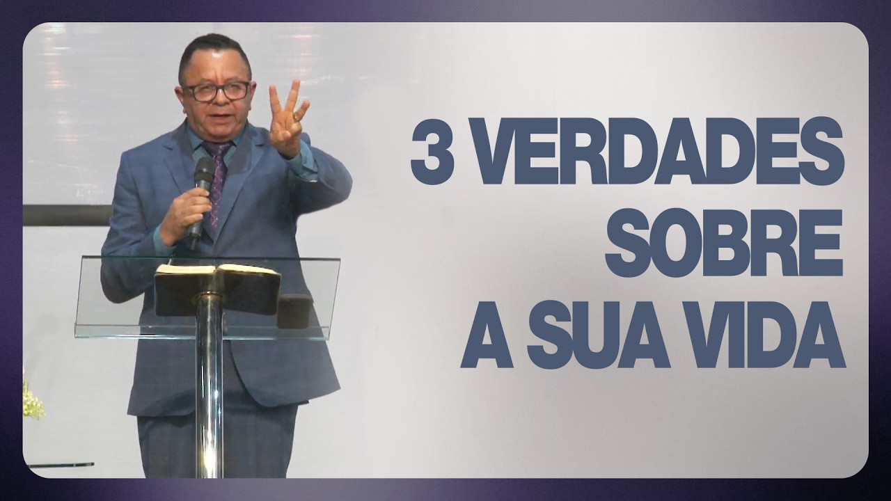 Pr. Nerildo Accioly - 3 Verdades Sobre a Sua Vida