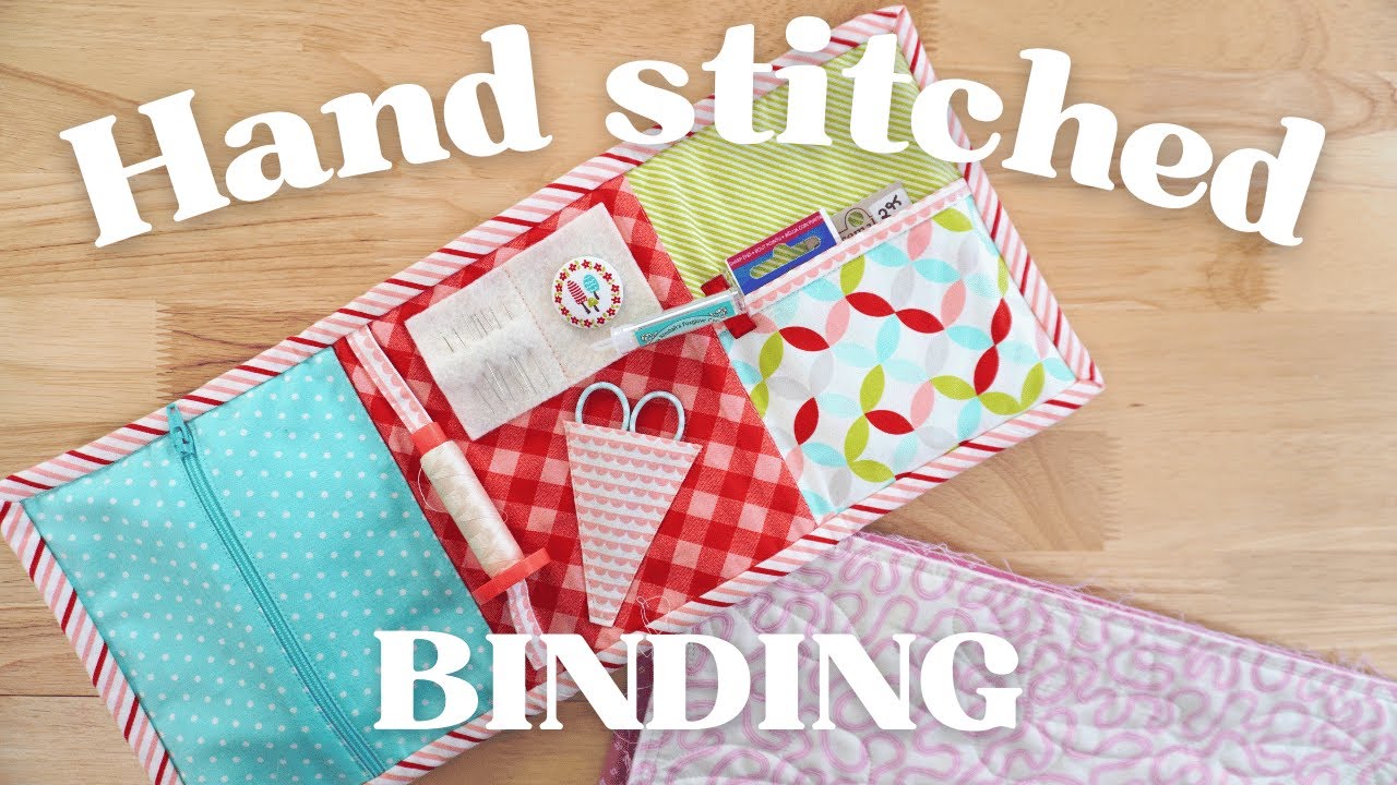 Hand bind your quilts with my tips & tricks