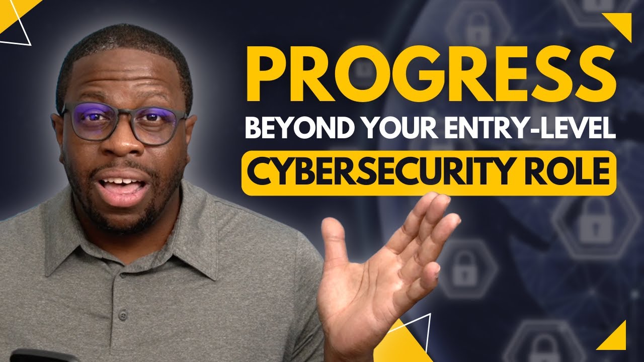 Go Beyond Your Entry Level Cybersecurity Role