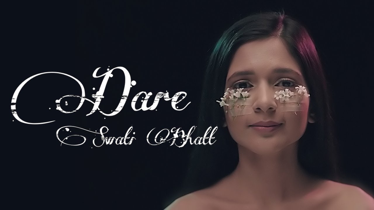 Swati Bhatt - Dare (Official Music Video)