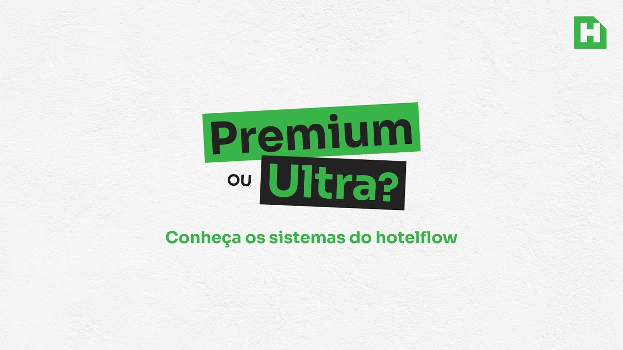 Sistema de gestão hoteleira hotelflow: Premium e Ultra para hotéis e pousadas