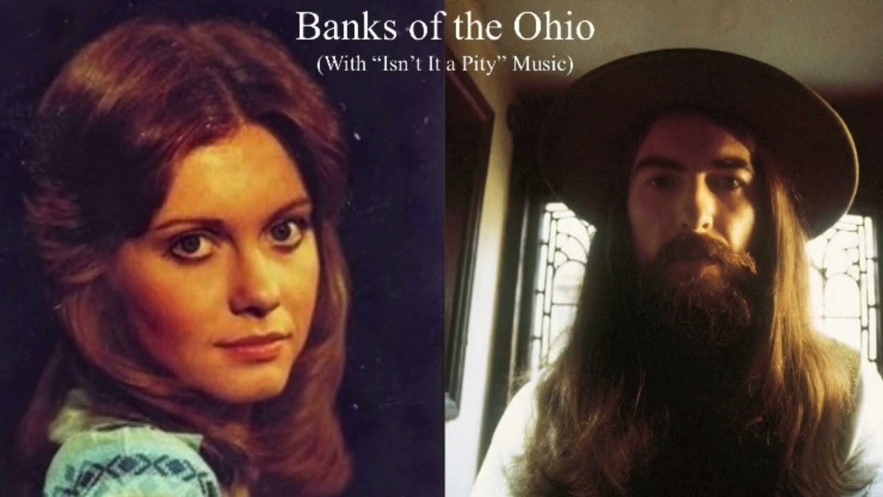 Banks Of The Ohio (with Isn’t It a Pity Music) - Olivia Newton-John & George Harrison